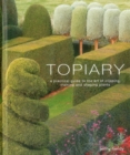 Image for Topiary  : a practical guide to the art of clipping, training and shaping plants