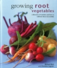 Image for Growing root vegetables  : a directory of varieties and how to cultivate them successfully