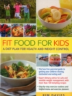 Image for Fit food for kids  : a diet plan for health and weight control