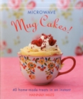 Image for Microwave mug cakes!  : 40 home-made treats in an instant