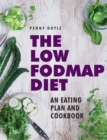 Image for The low-FODMAP diet  : an eating plan and cookbook
