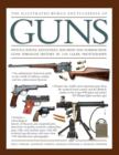 Image for The illustrated world encyclopedia of guns  : pistols, rifles, revolvers, machine and submachine guns through history in 1100 clear photographs