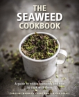 Image for The seaweed cookbook  : a guide to edible seaweeds and how to cook with them