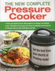 Image for The new complete pressure cooker  : get the best from your electric or stovetop model
