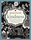 Image for Practical kindness  : develop the power of compassion for health and happiness