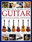 Image for The practical book of the guitar  : how to play acoustic and electric