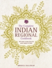 Image for The complete Indian regional cookbook  : 300 classic recipes from the great regions of India