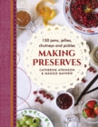 Image for Making preserves  : 150 jams, jellies, chutneys and pickles