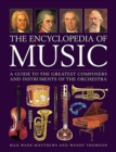 Image for The encyclopedia of music  : instruments of the orchestra and the great composers