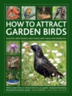 Image for How to attract garden birds  : building bird feeders, nest boxes, bird tables and birdbaths