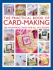 Image for The practical book of card-making  : 200 handmade cards for all occasions