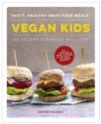 Image for Vegan kids  : tasty, healthy meat-free meals