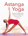 Image for Astanga yoga  : dynamic flowing vinyasa yoga for strengthened body and mind