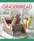 Image for Gingerbread  : a wonderland of houses, creative constructions and cookies, with 38 projects, gingerbread recipes and templates