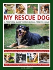 Image for My Rescue Dog: A practical guide to providing a forever home