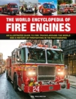 Image for The world encyclopedia of fire engines  : an illustrated guide to fire trucks around the world and a history of firefighting in 700 pictures