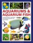 Image for Aquariums &amp; aquarium fish  : a practical guide to identifying and keeping freshwater and marine fishes