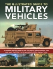 Image for Military Vehicles , The World Encyclopedia of : A complete reference guide to over 100 years of military vehicles, from their first use in World War I to the specialized vehicles deployed today