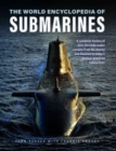 Image for The world encyclopedia of submarines  : a complete history of over 150 underwater vessels from the Hunley and Nautilus to today&#39;s nuclear-powered submarines