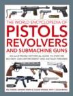 Image for Pistols, Revolvers and Submachine Guns, The World Encyclopedia of
