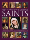 Image for The illustrated encyclopedia of saints  : an authoritative guide to the lives and works of over 300 Christian saints, with beautiful images throughout