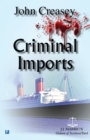 Image for Criminal Imports : (Writing as JJ Marric)