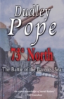 Image for 73 Degrees North : The Battle of the Barent&#39;s Sea