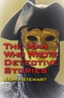 Image for The Man Who Wrote Detective Stories