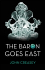 Image for The Baron Goes East : (Writing as Anthony Morton)