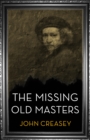 Image for The Missing Old Masters: (Writing as Anthony Morton)