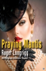 Image for Praying Mantis: (Writing as Domini Taylor)