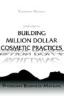 Image for Simple Steps to Building Million Dollar Cosmetic Practices - Physician Business Manual