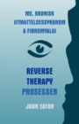 Image for Me, Kronisk Utmattelsessyndrom &amp; Fibromyalgi - Reverse Therapy Prosessen