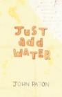 Image for Just Add Water