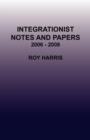 Image for Integrationist Notes and Papers 2006 - 2008
