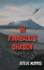 Image for In Kinabalu&#39;s Shadow : A Novel Set in the Wilds of Borneo Before and During the Second World War
