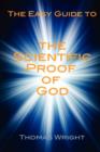 Image for The Easy Guide to the Scientific Proof of God