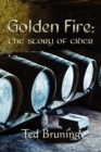 Image for Golden fire  : the story of cider