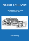 Image for Merrie England : The Medieval Roots of the Great British Pub