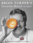 Image for Brian Turner&#39;s favourite British recipes  : classic dishes from Yorkshire pudding to spotted dick