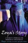 Image for Zoya&#39;s story  : an Afghan woman&#39;s battle for freedom