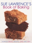 Image for Sue Lawrence&#39;s book of baking  : glorious breads, biscuits, cakes and tarts
