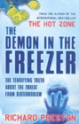 Image for The demon in the freezer  : the terrifying truth about the threat from bioterrorism
