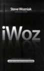 Image for iWoz  : computer geek to cult icon - getting to the core of Apple&#39;s inventor