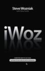 Image for iWoz : Computer Geek to Cult Icon - Getting to the Core of Apple&#39;s Inventor