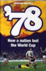 Image for &#39;78  : how a nation lost the World Cup