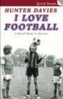 Image for I love football  : a match made in heaven
