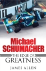 Image for Michael Schumacher  : the edge of greatness