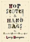 Image for Hopscotch and Handbags : The Essential Guide to Being a Girl