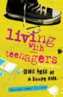 Image for Living with teenagers  : one hell of a bumpy ride